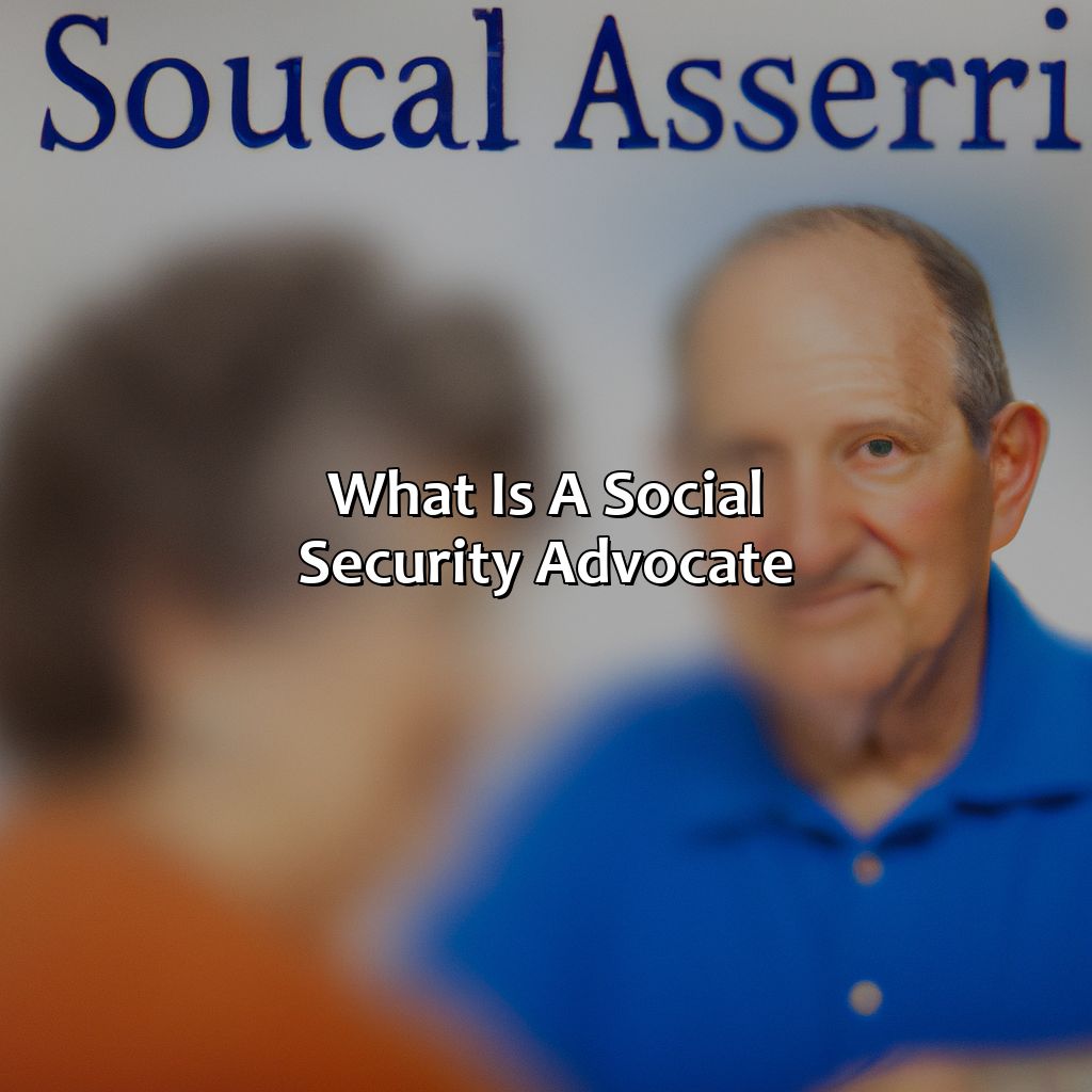 What Is A Social Security Advocate