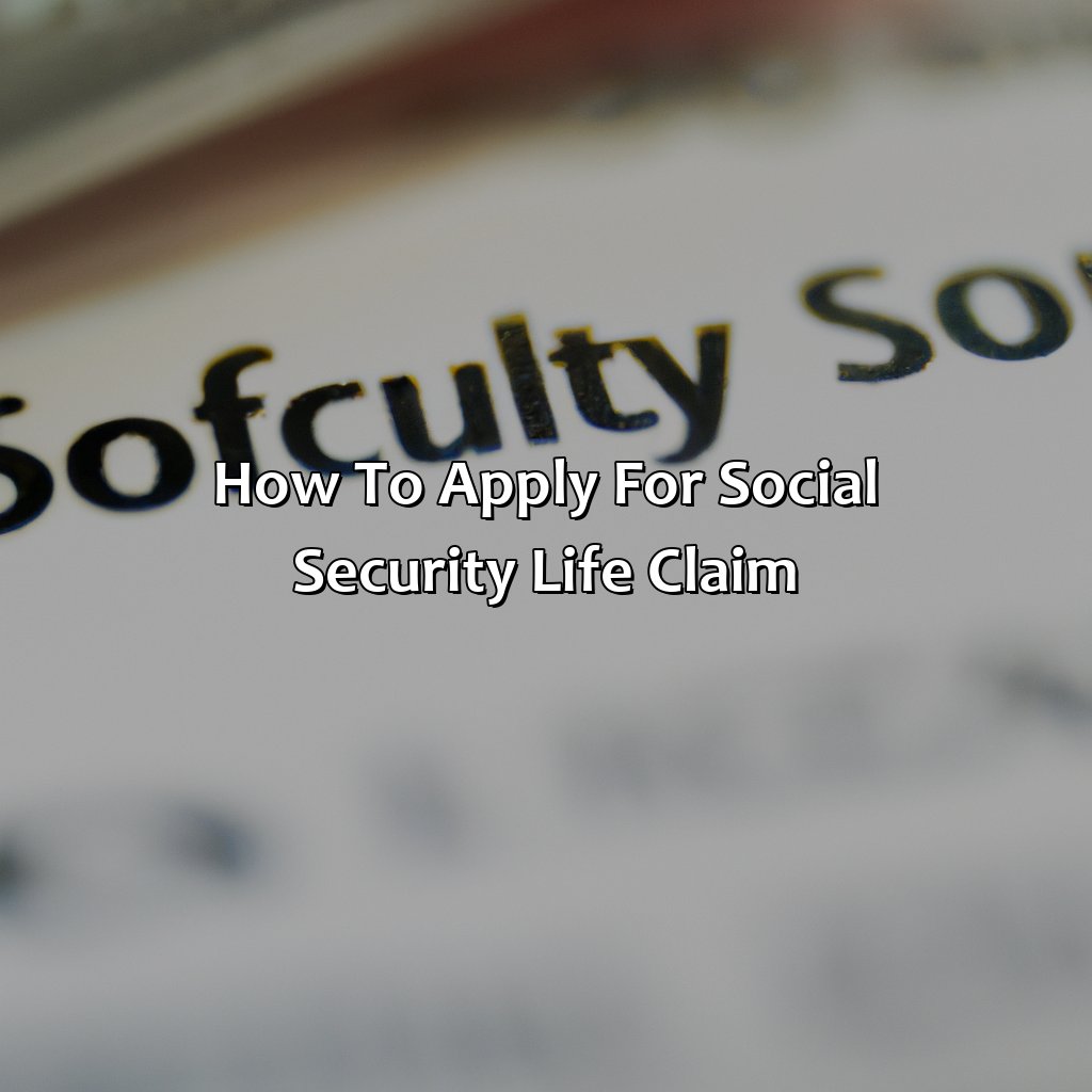 How to apply for Social Security life claim-what is a social security life claim?, 