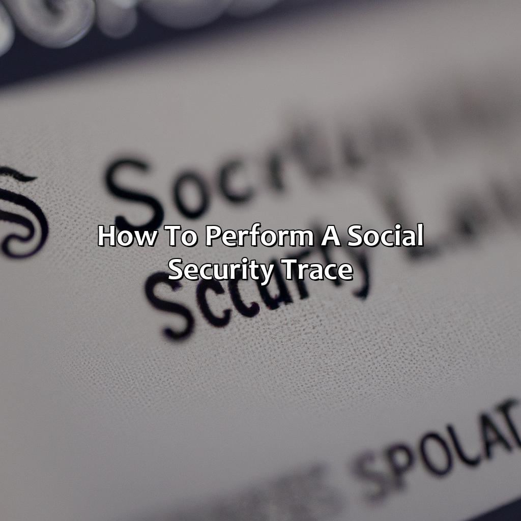 How to Perform a Social Security Trace-what is a social security trace?, 