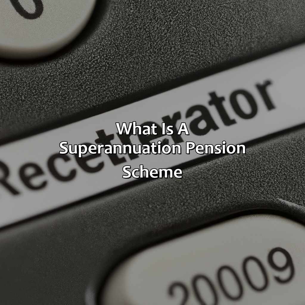 what-is-a-superannuation-pension-scheme-retire-gen-z