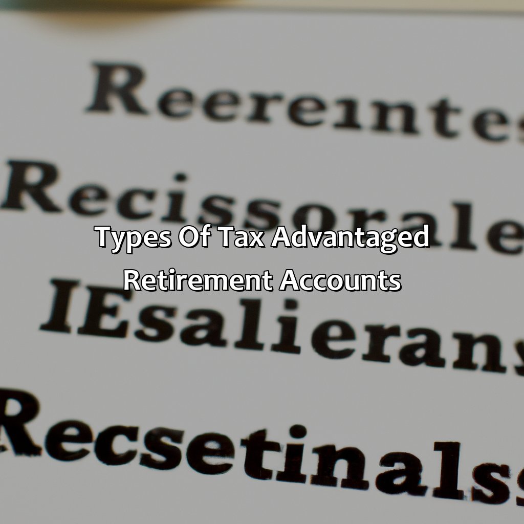 Types of tax advantaged retirement accounts-what is a tax advantaged retirement account?, 