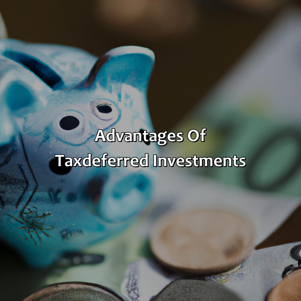 Advantages of Tax-Deferred Investments-what is a tax-deferred investment?, 