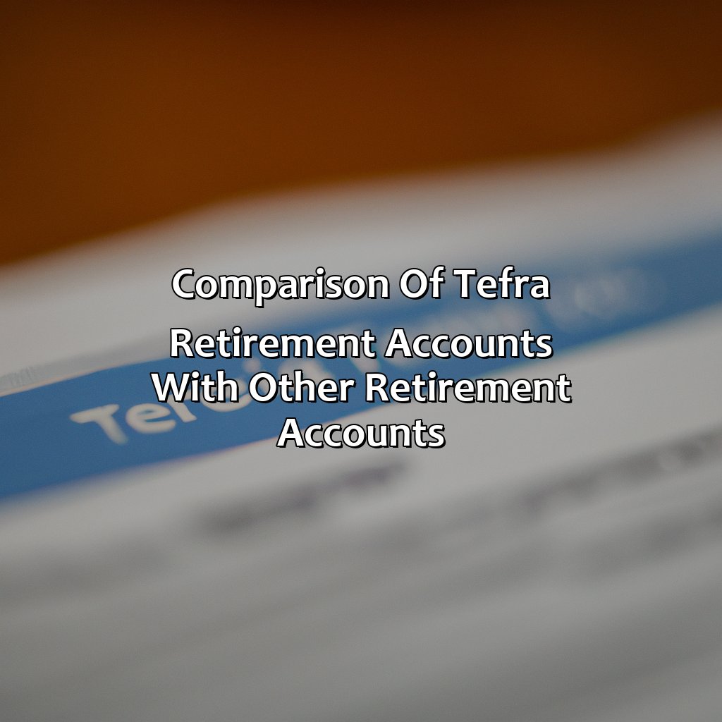 Comparison of TEFRA Retirement Accounts with Other Retirement Accounts-what is a tefra retirement account?, 