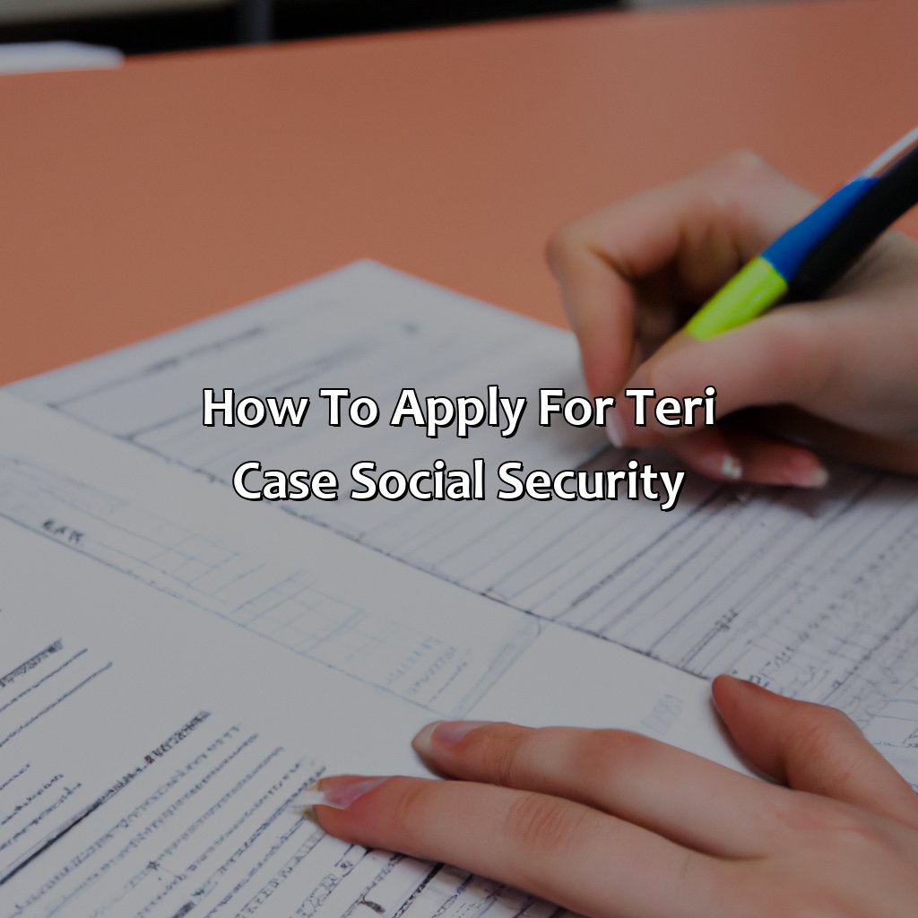 How to Apply for TERI Case Social Security?-what is a teri case social security?, 