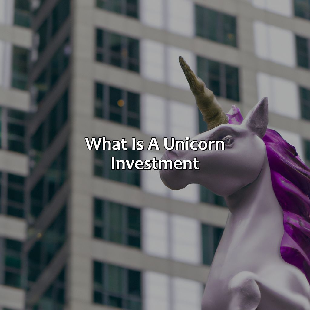 What Is A Unicorn Investment?