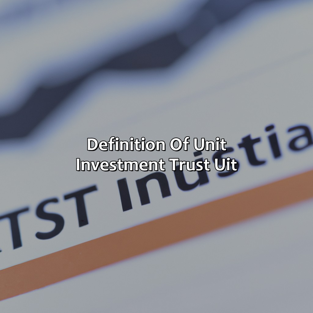 Definition of Unit Investment Trust (UIT)-what is a unit investment trust?, 