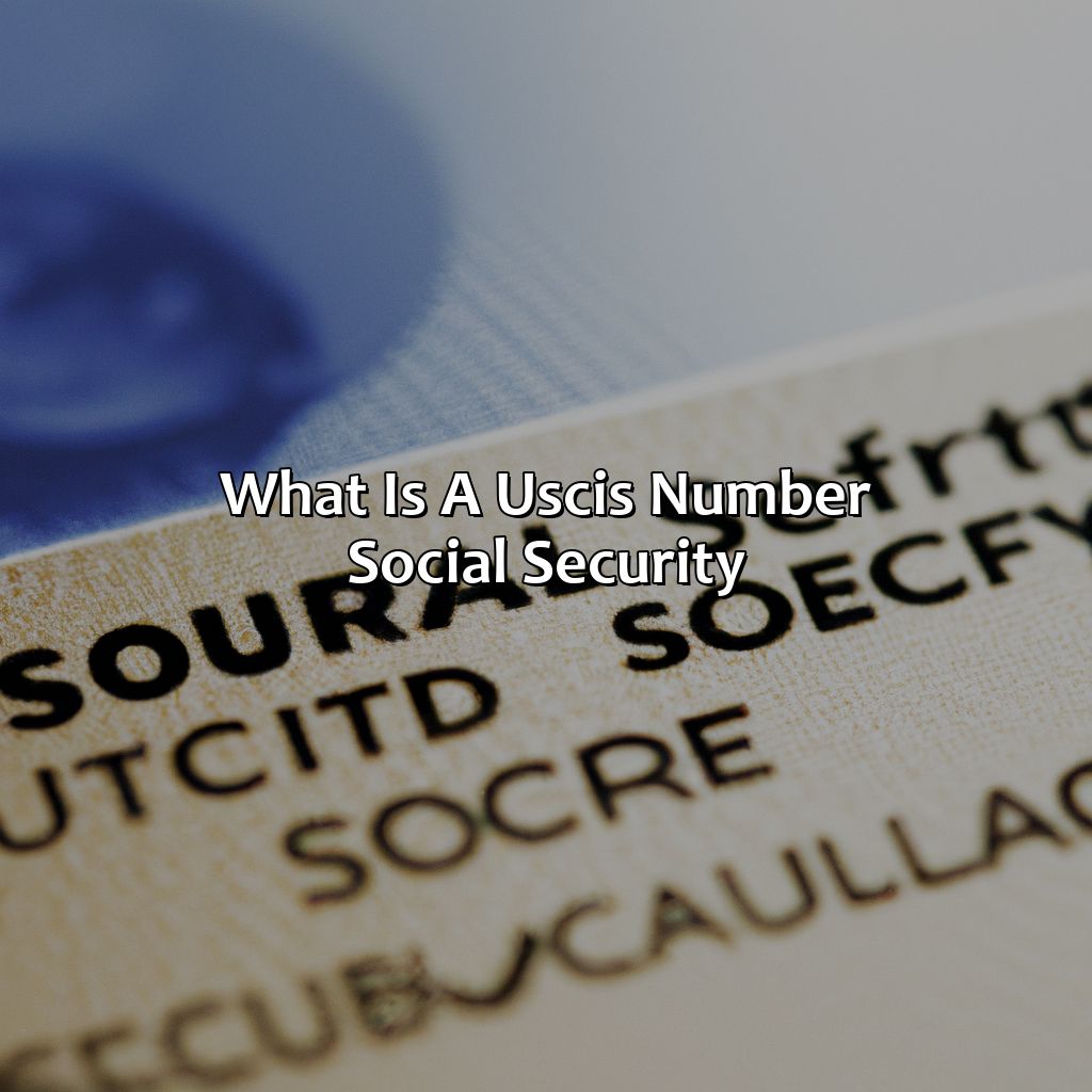 What Is A Uscis Number Social Security?