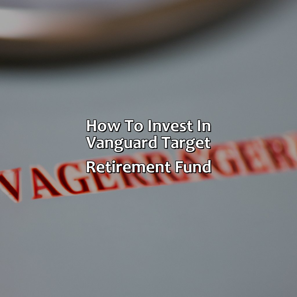 What Is A Vanguard Target Retirement Fund? - Retire Gen Z