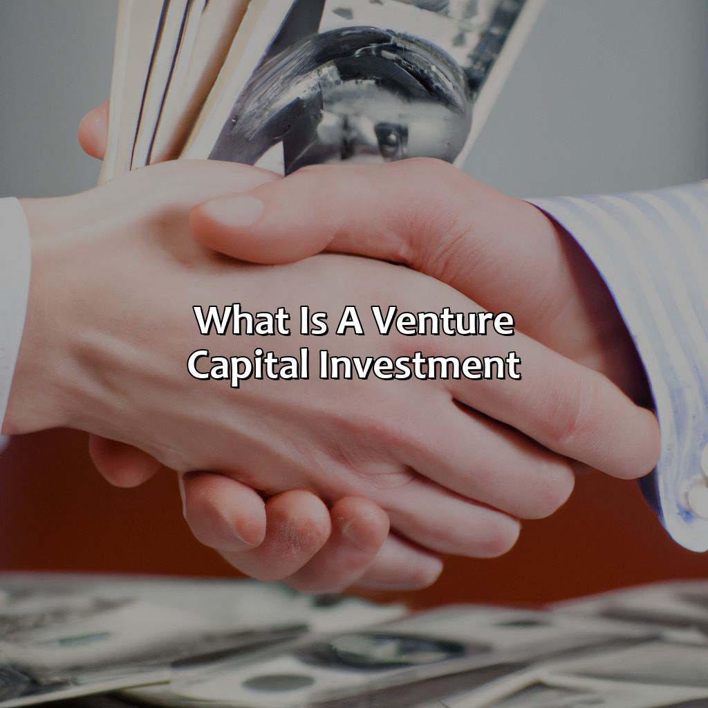 What Is A Venture Capital Investment?