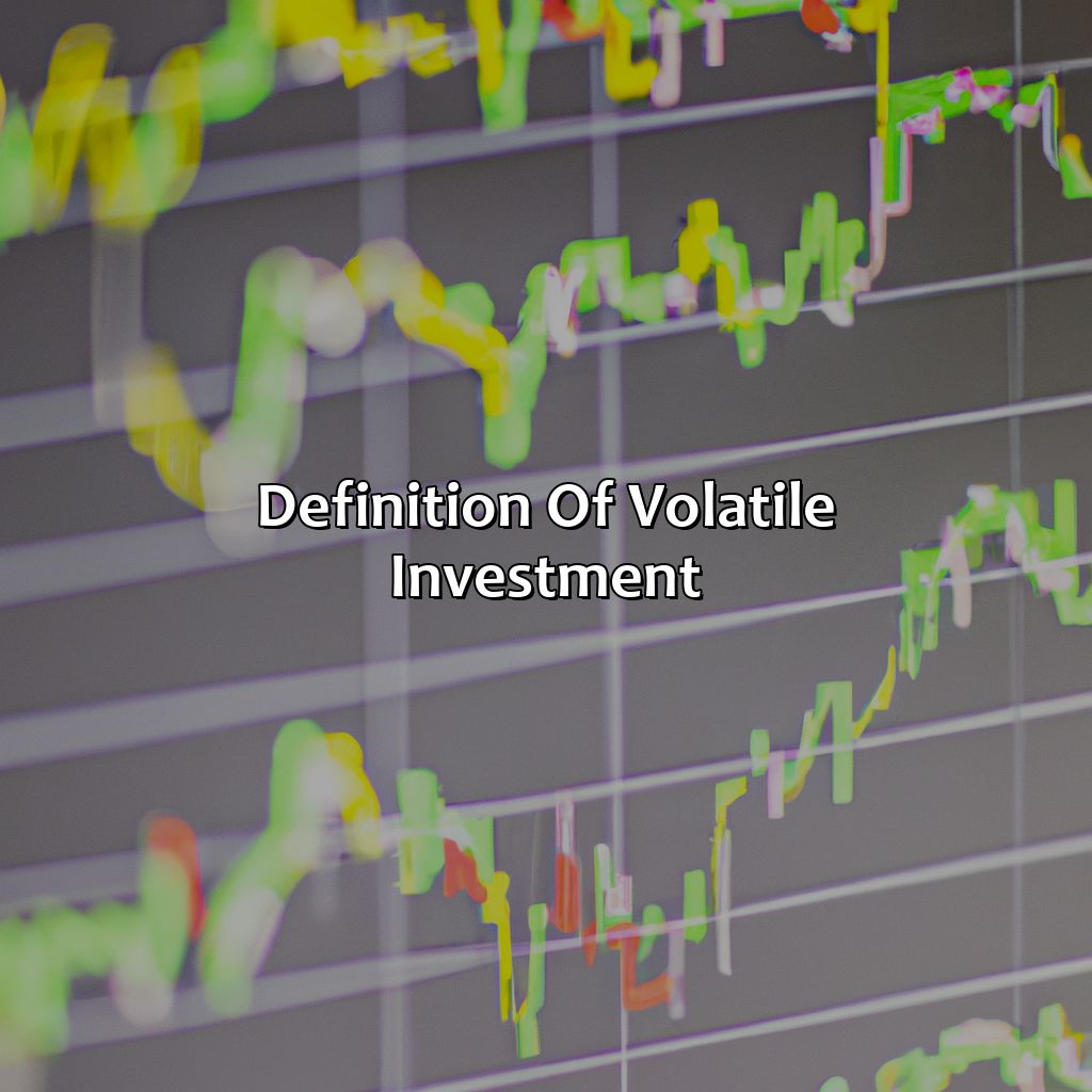 Definition of Volatile Investment-what is a volatile investment?, 