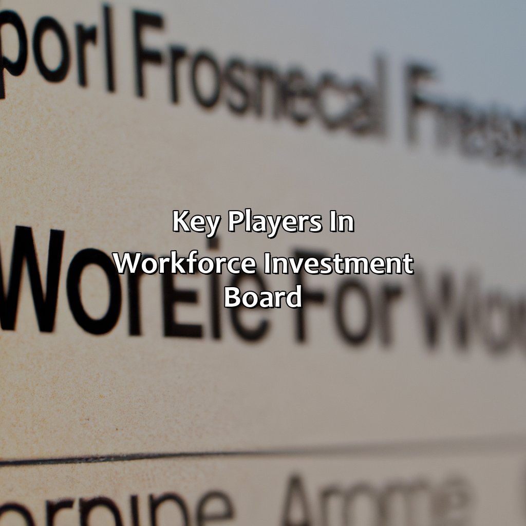 Key players in Workforce Investment Board-what is a workforce investment board?, 