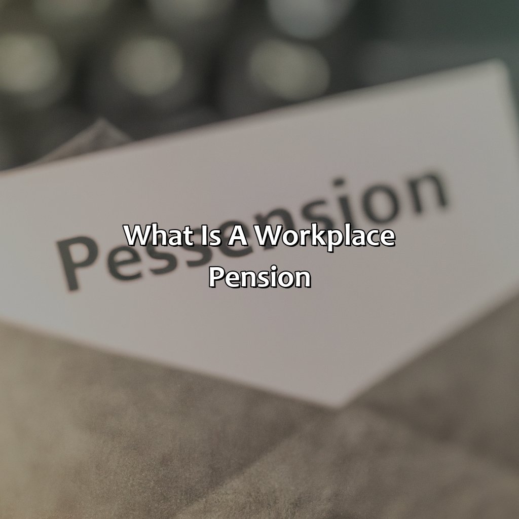 What is a Workplace Pension?-what is a workplace pension?, 