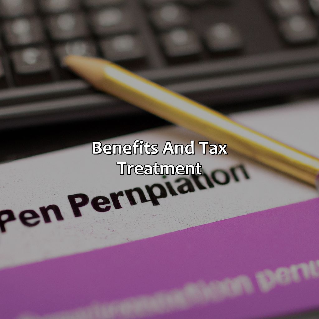 Benefits and Tax Treatment-what is a workplace pension?, 