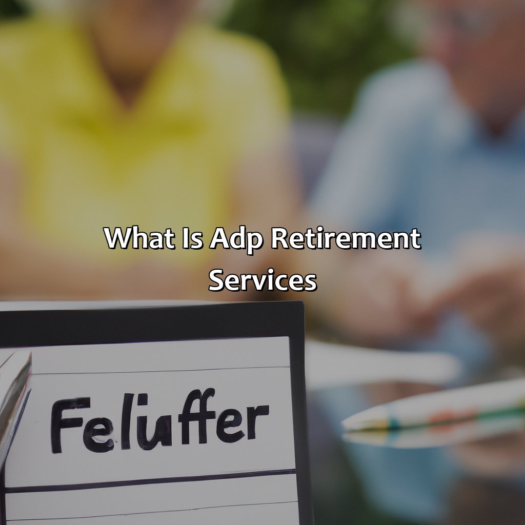 What Is Adp Retirement Services?