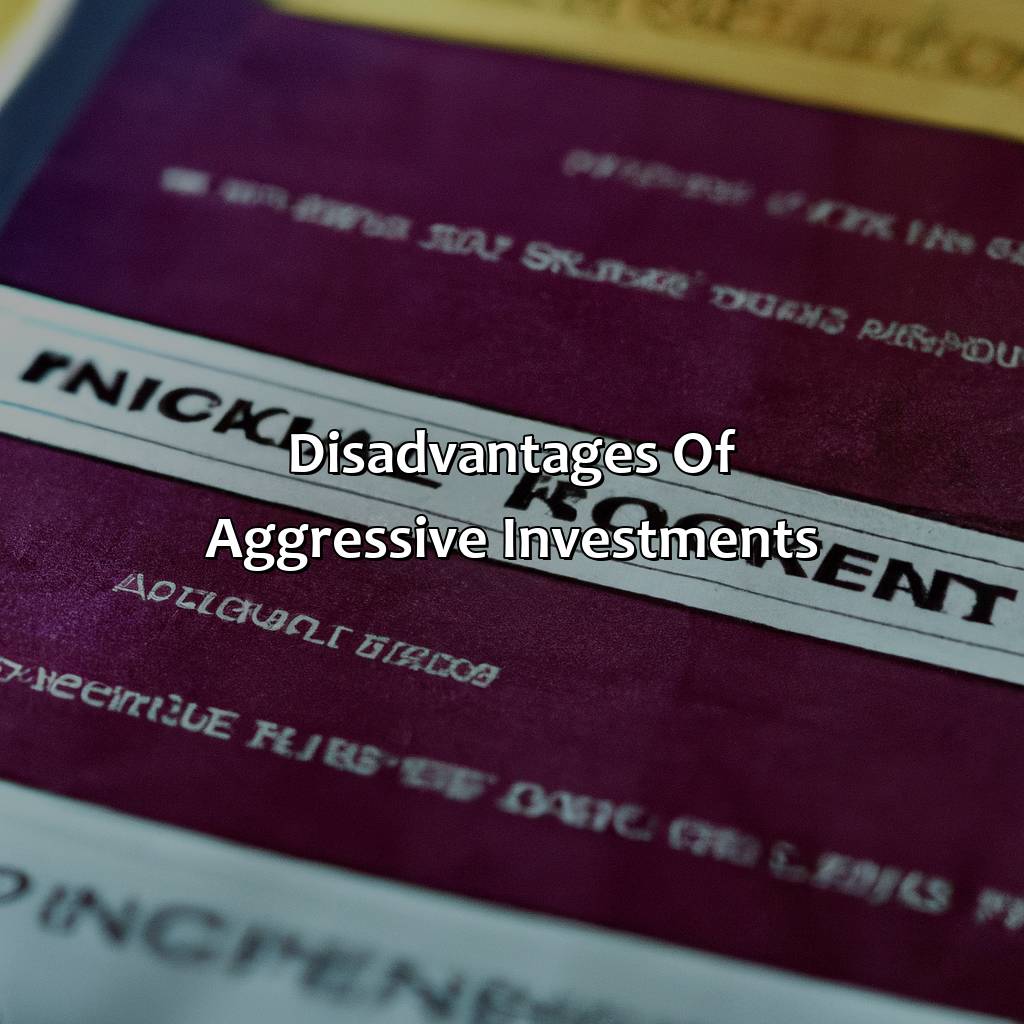 Disadvantages of aggressive investments-what is an aggressive investment?, 