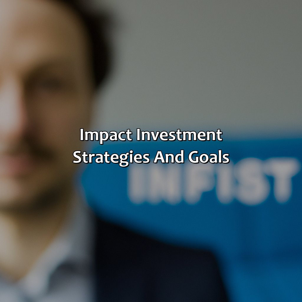 Impact Investment Strategies and Goals-what is an impact investment?, 