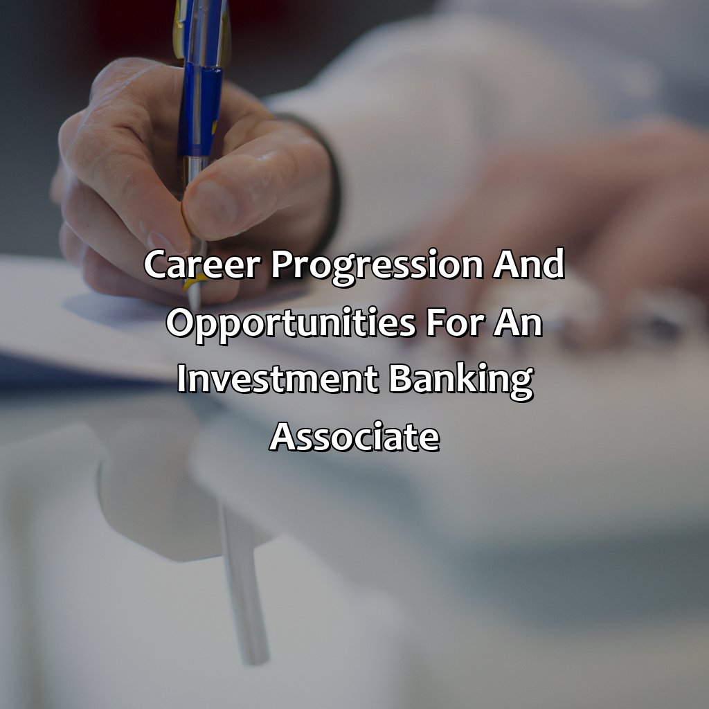 Career Progression and Opportunities for an Investment Banking Associate-what is an investment banking associate?, 