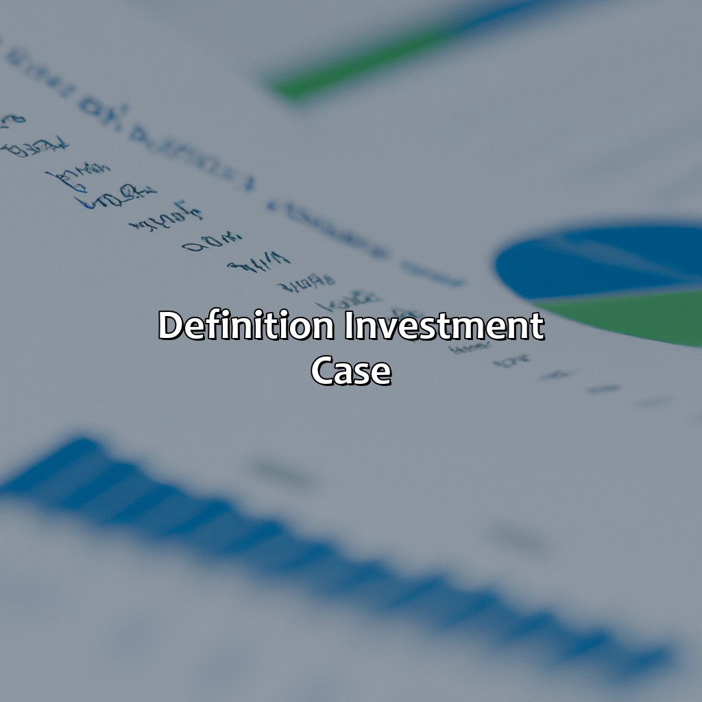 Definition: Investment case-what is an investment case?, 