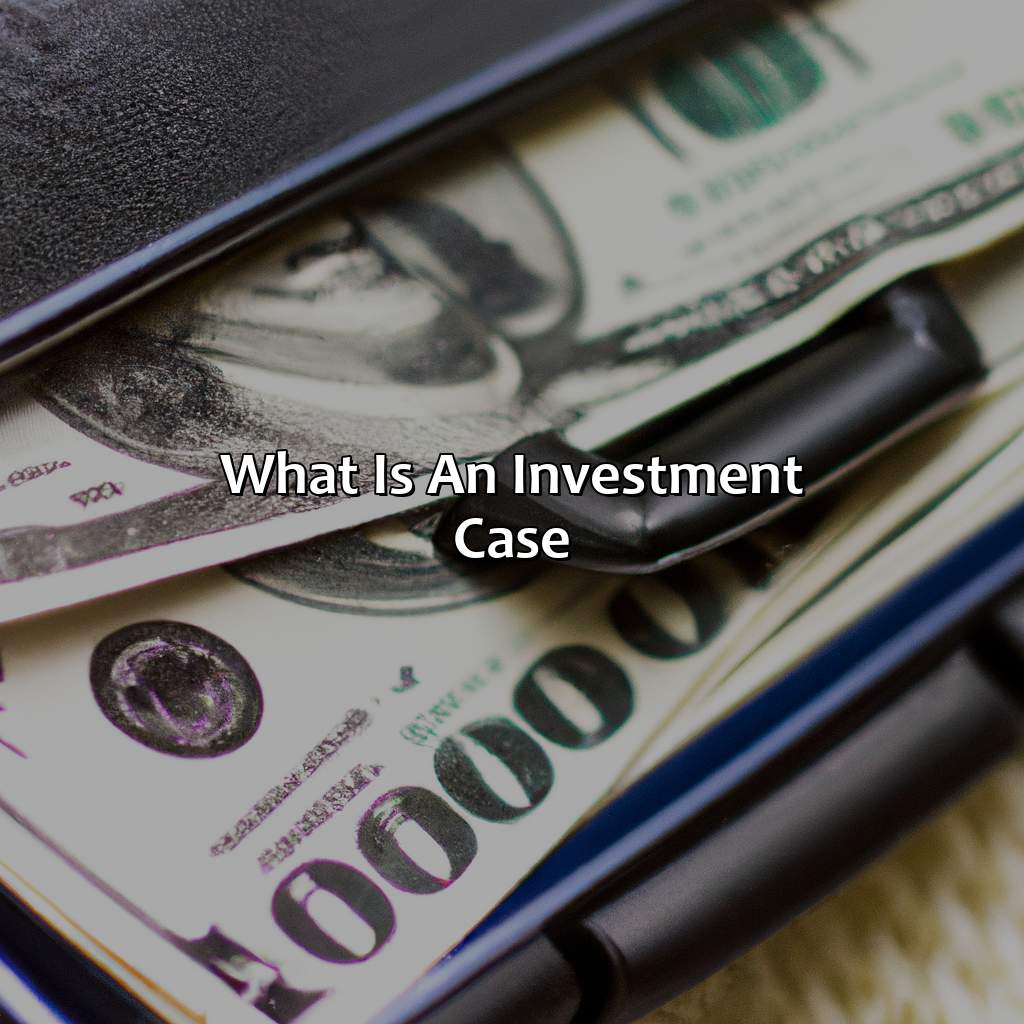 What Is An Investment Case?