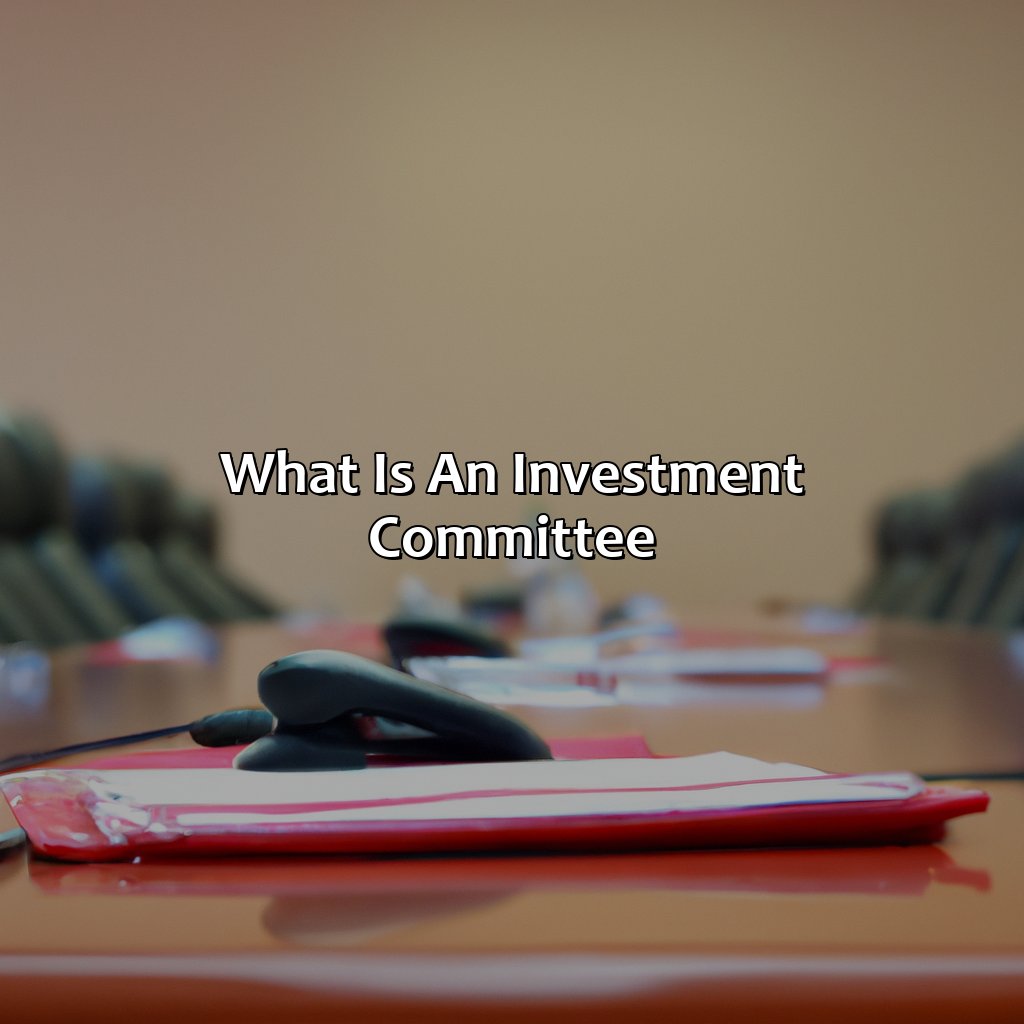 What is an Investment Committee?-what is an investment committee?, 