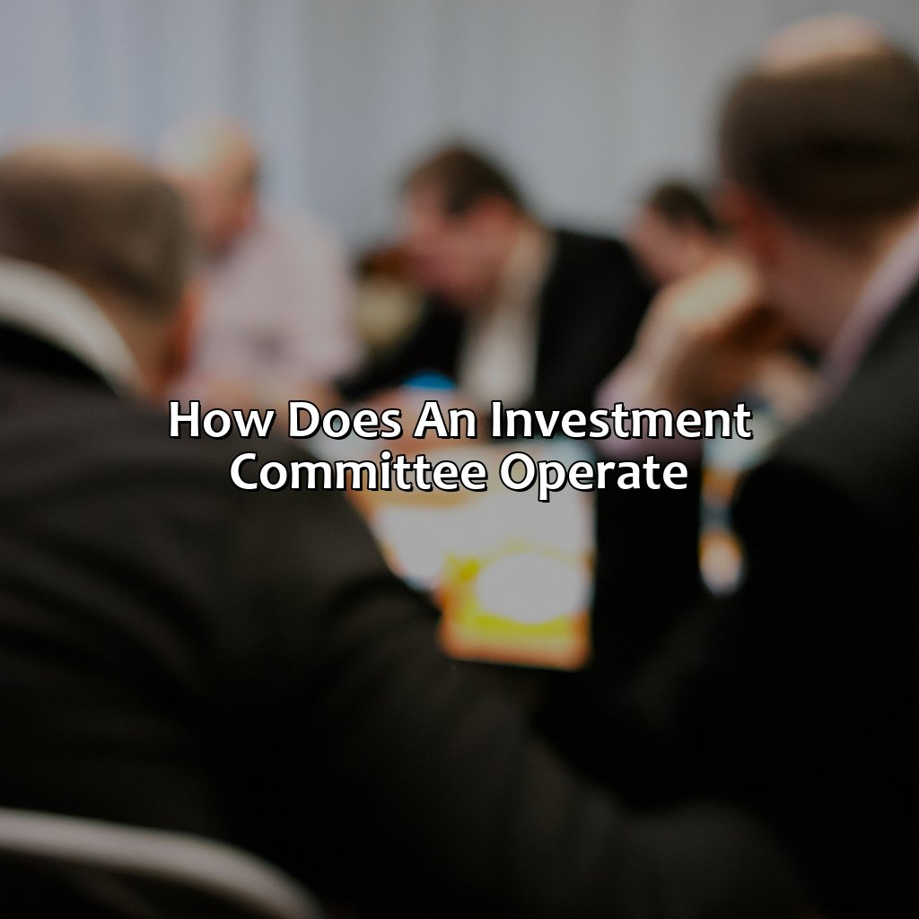 How Does an Investment Committee Operate?-what is an investment committee?, 