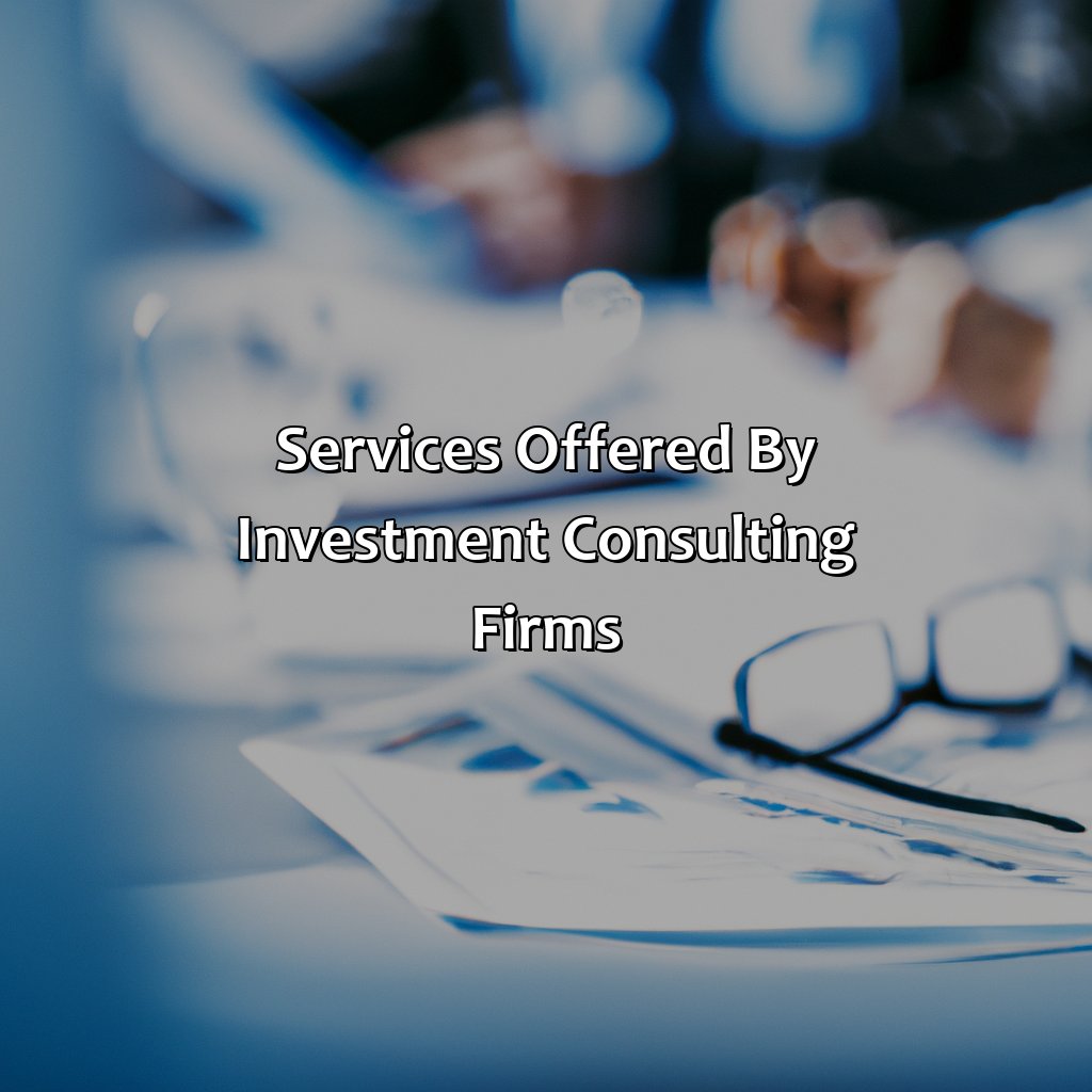 Services offered by Investment Consulting Firms-what is an investment consulting firm?, 