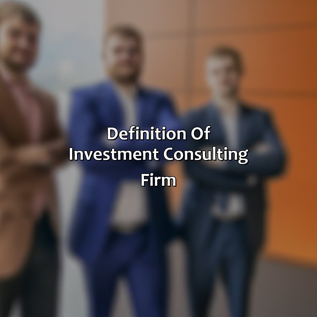 Definition of Investment Consulting Firm-what is an investment consulting firm?, 