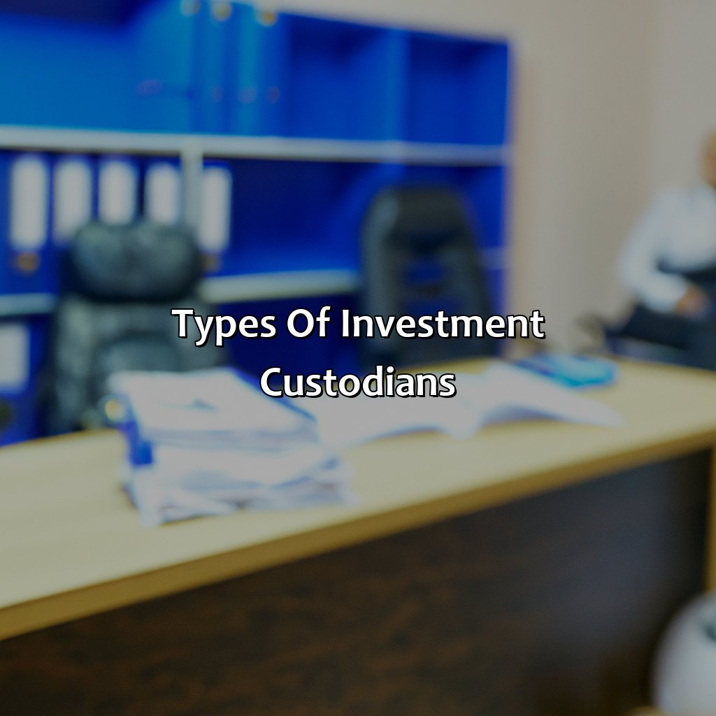 Types of Investment Custodians-what is an investment custodian?, 