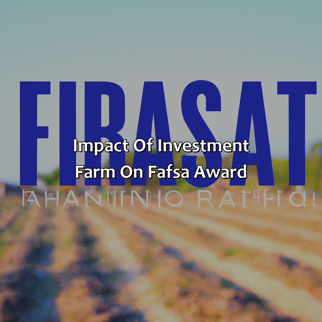 Impact of Investment Farm on FAFSA Award-what is an investment farm on fafsa?, 