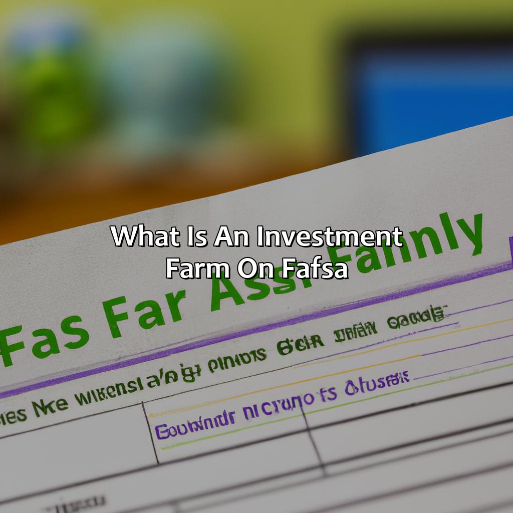What Is An Investment Farm On Fafsa?