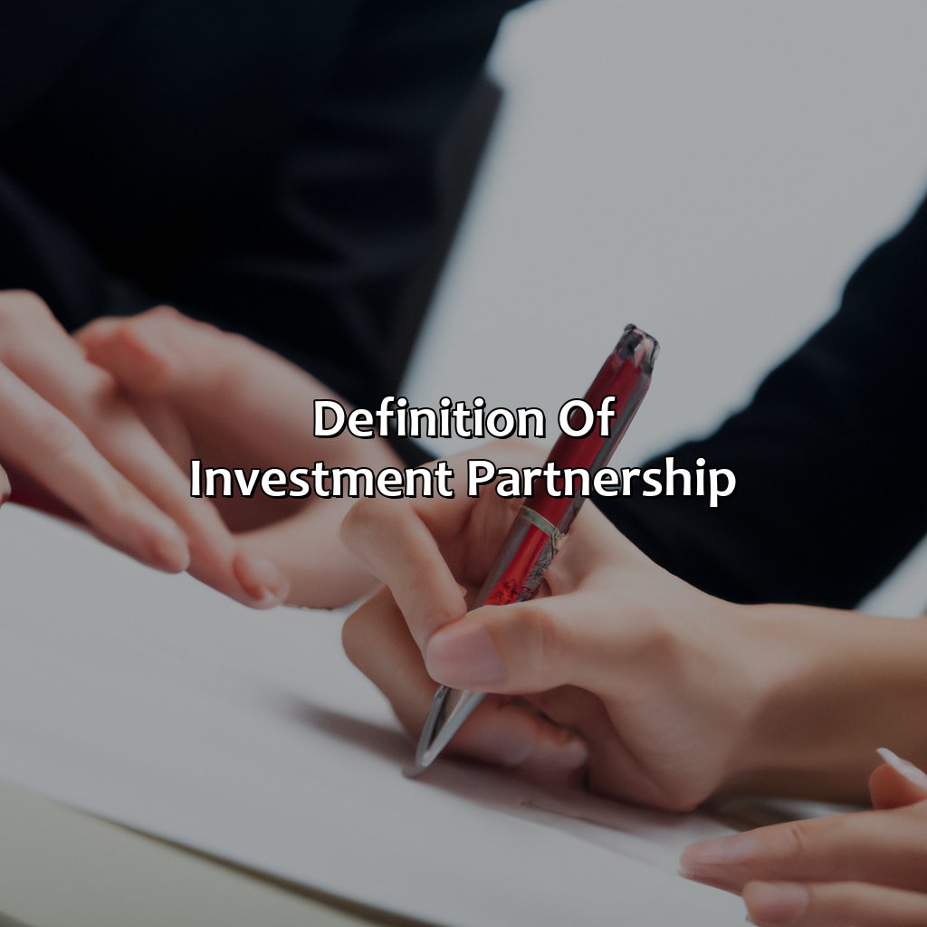 Definition of Investment Partnership-what is an investment partnership?, 