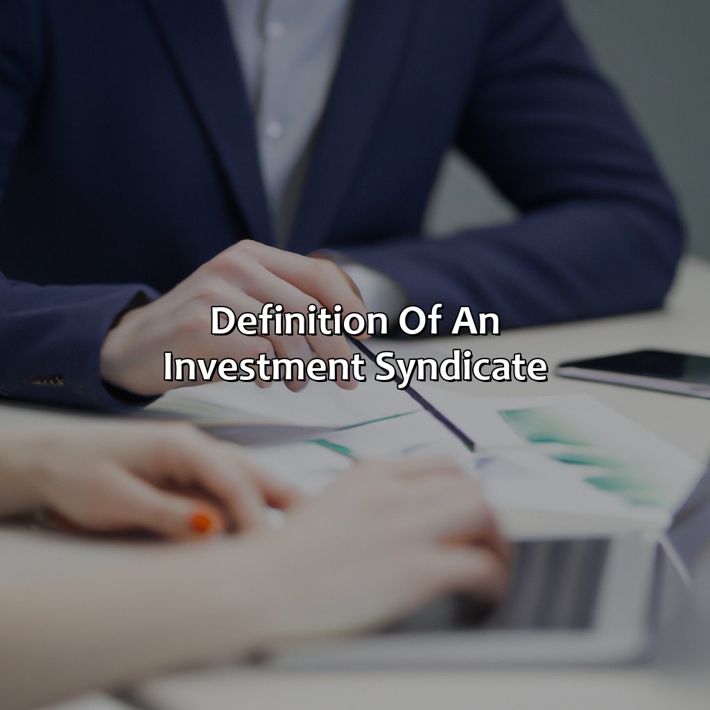 Definition of an Investment Syndicate-what is an investment syndicate?, 