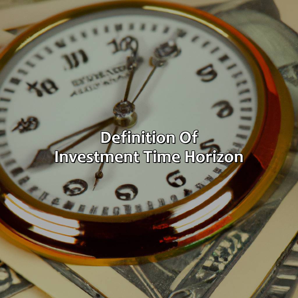 Definition of Investment Time Horizon-what is an investment time horizon?, 