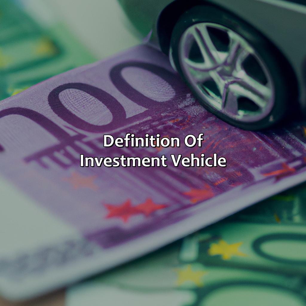 Definition of Investment Vehicle-what is an investment vehicle?, 