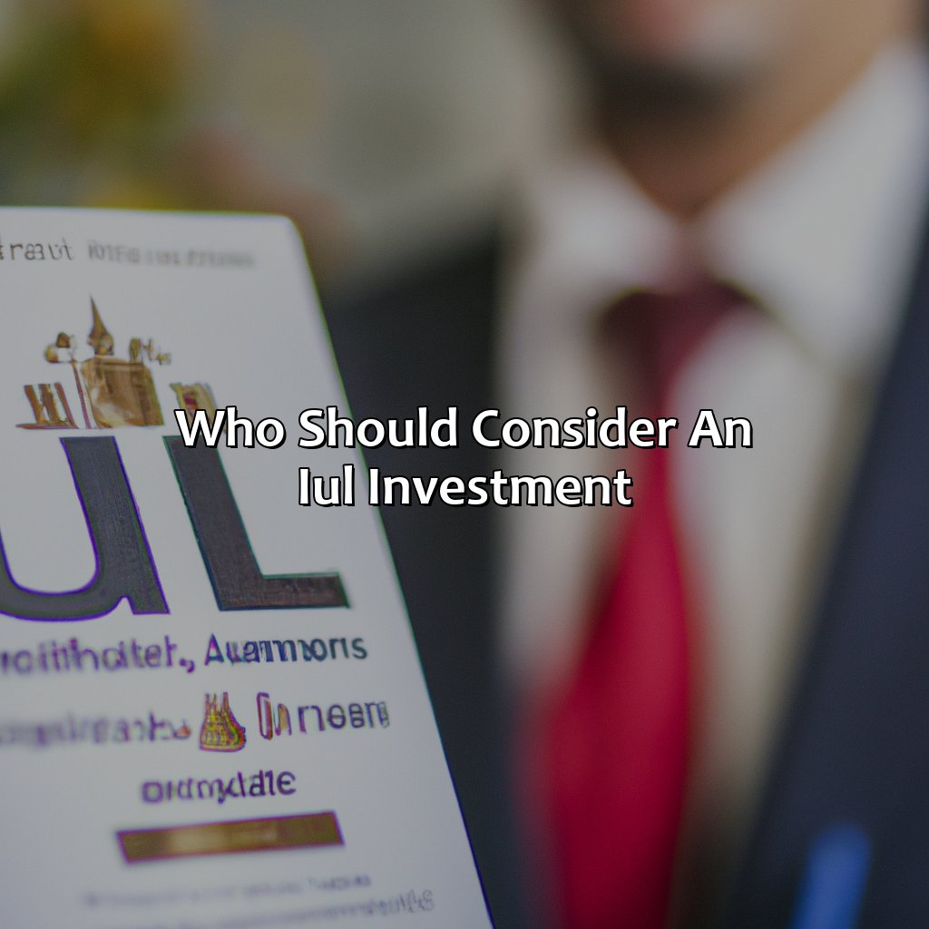 Who Should Consider an IUL Investment?-what is an iul investment?, 