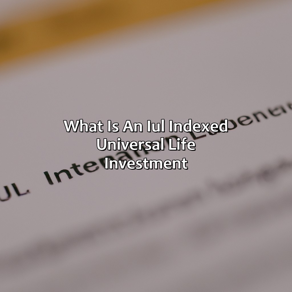 What is an IUL (Indexed Universal Life) investment?-what is an iul investment?, 