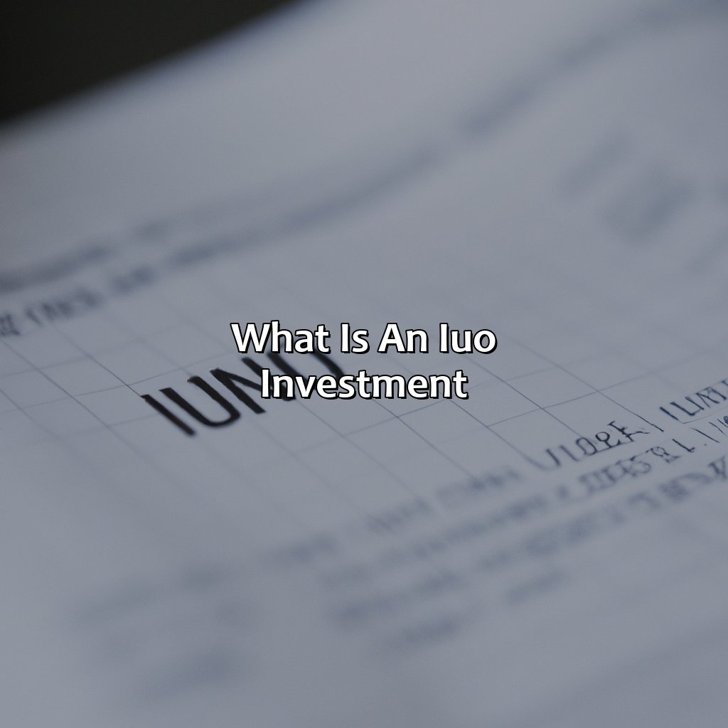 What is an IUO investment?-what is an iuo investment?, 