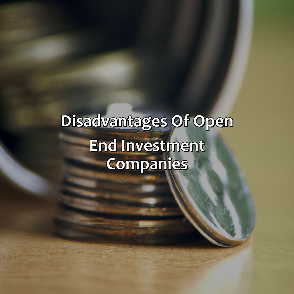 Disadvantages of open end investment companies-what is an open end investment company?, 