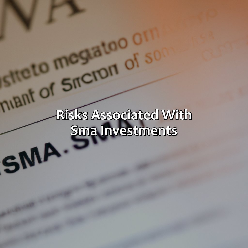 Risks associated with SMA investments-what is an sma investment?, 