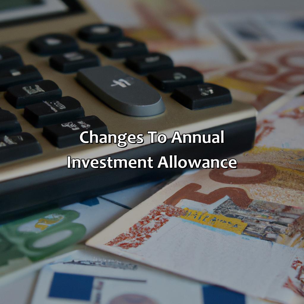 Changes to Annual Investment Allowance-what is annual investment allowance?, 