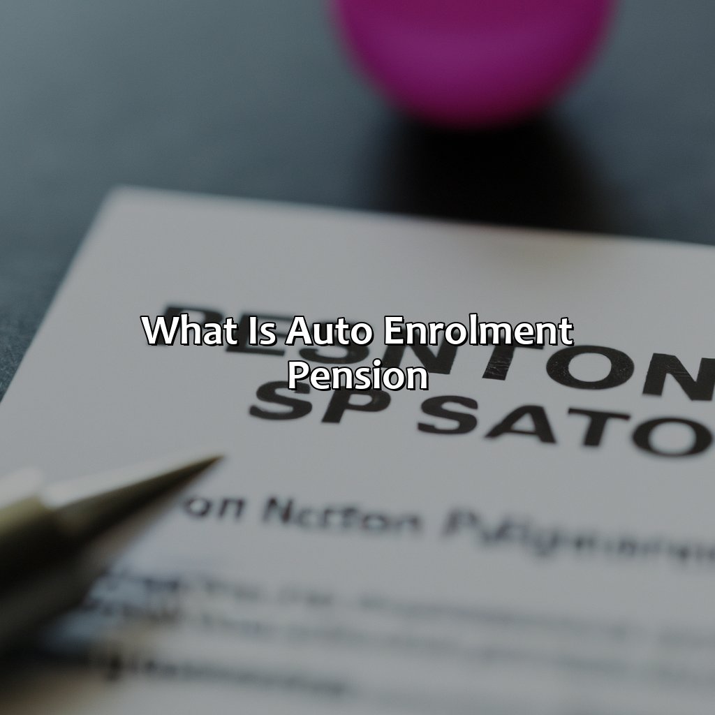 What is Auto Enrolment Pension?-what is auto enrolment pension?, 