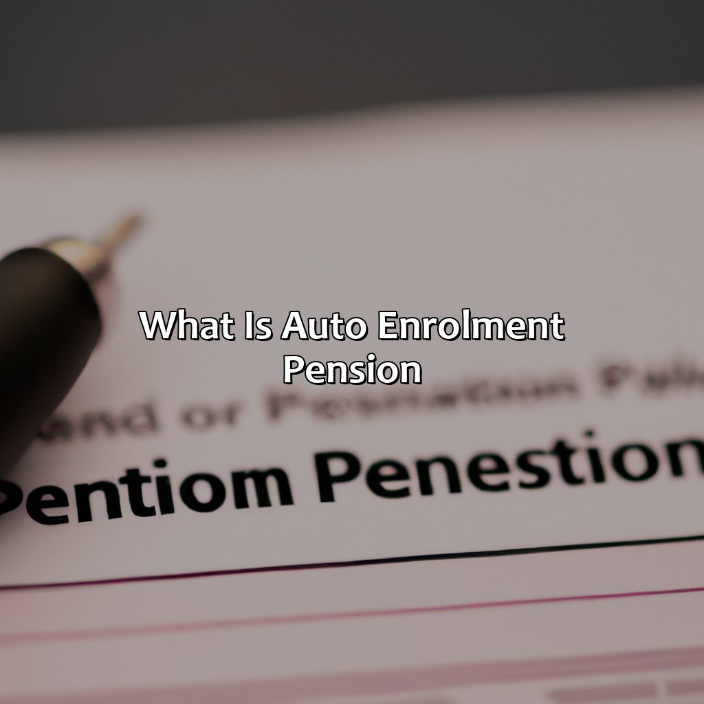 What Is Auto Enrolment Pension?