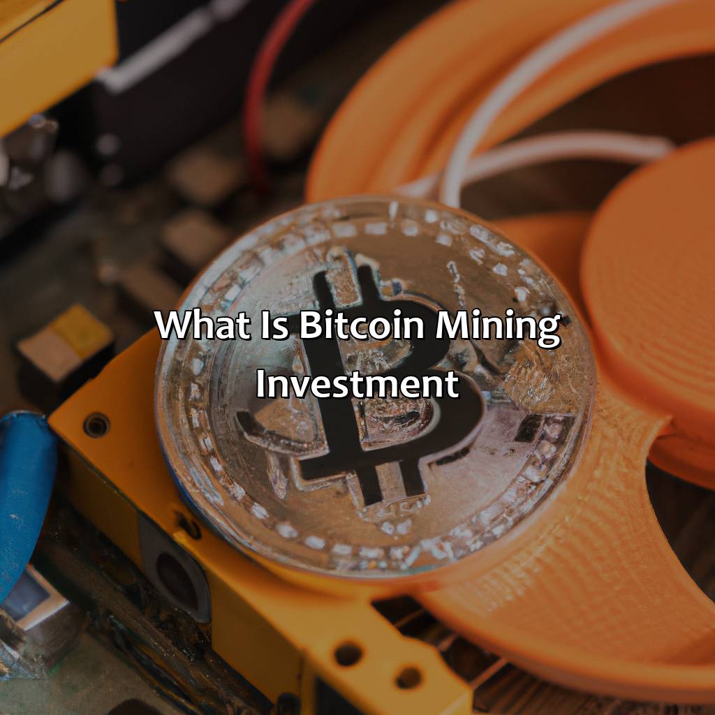 what is bitcoin mining investment?,