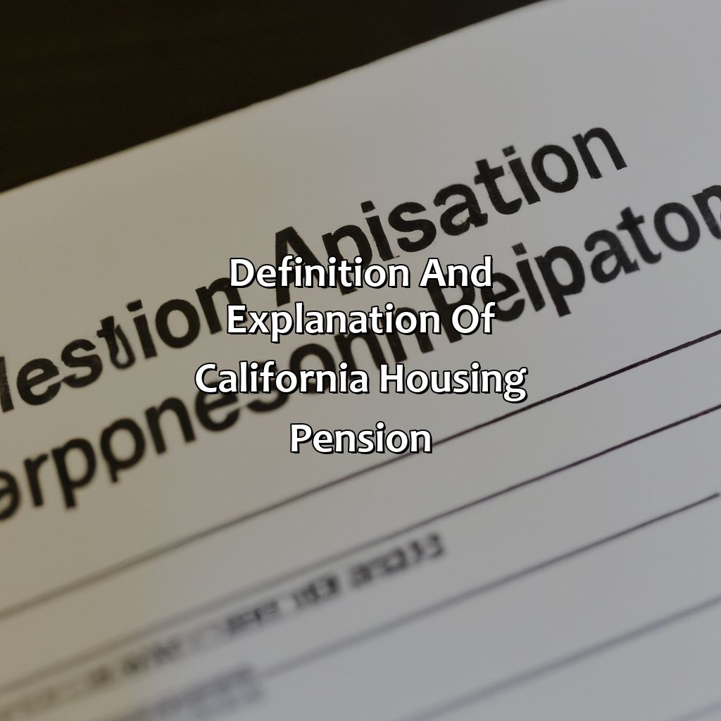 Definition and Explanation of California Housing Pension-what is california housing pension?, 