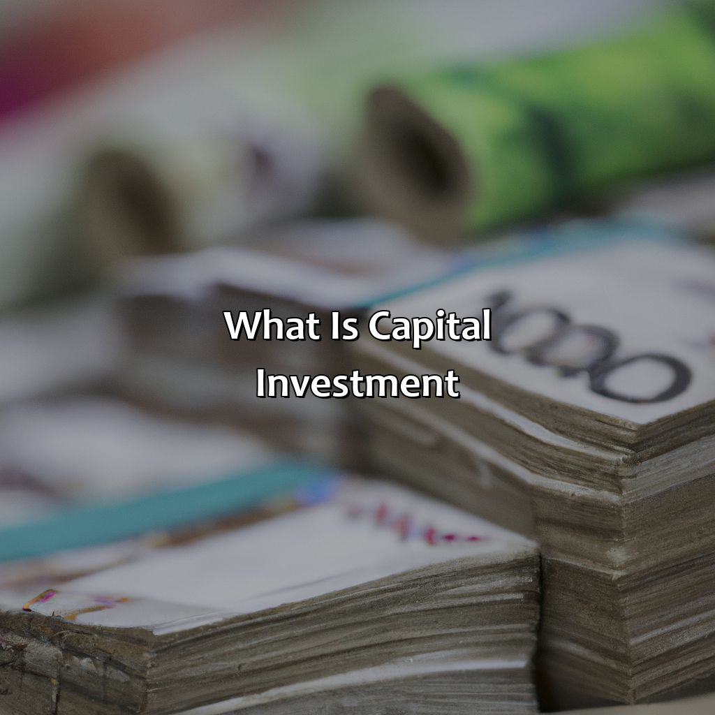 What Is Capital Investment?