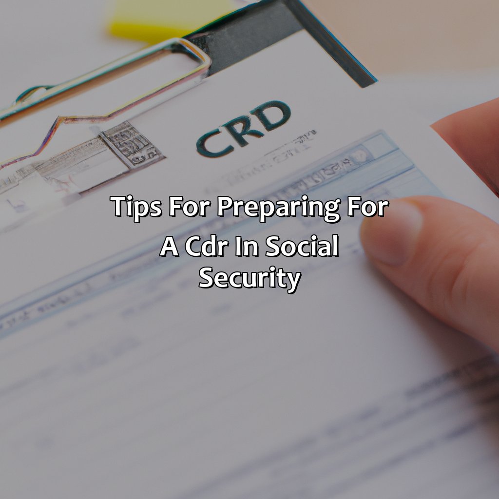 Tips for Preparing for a CDR in Social Security-what is cdr in social security?, 