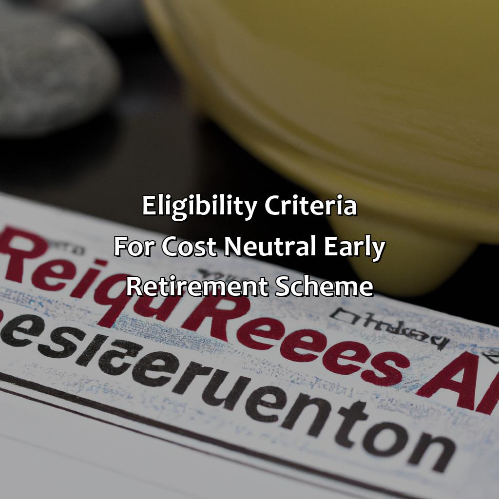 Eligibility Criteria for Cost Neutral Early Retirement Scheme-what is cost neutral early retirement scheme?, 