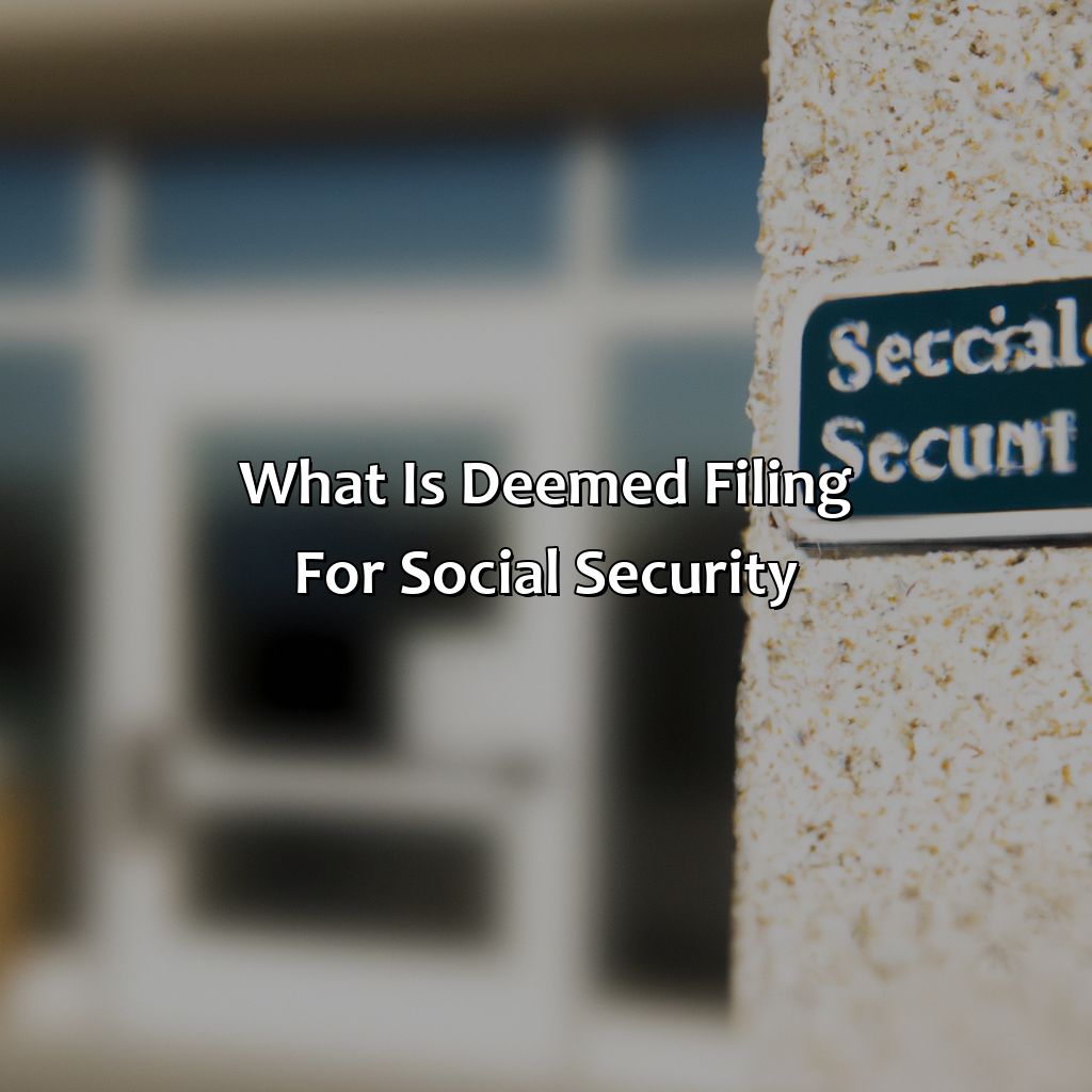 What Is Deemed Filing For Social Security?