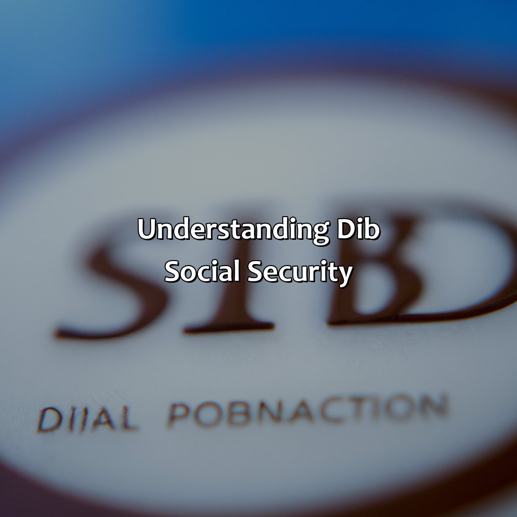 Understanding DIB Social Security-what is dib social security?, 