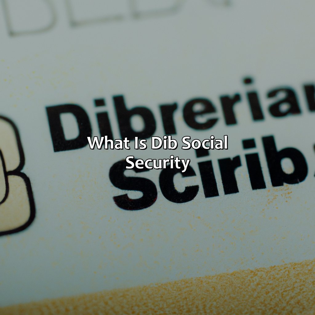 What is DIB Social Security?-what is dib social security?, 